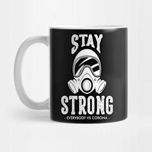 stay strong -EVERYBODY VS CORONA - Mug